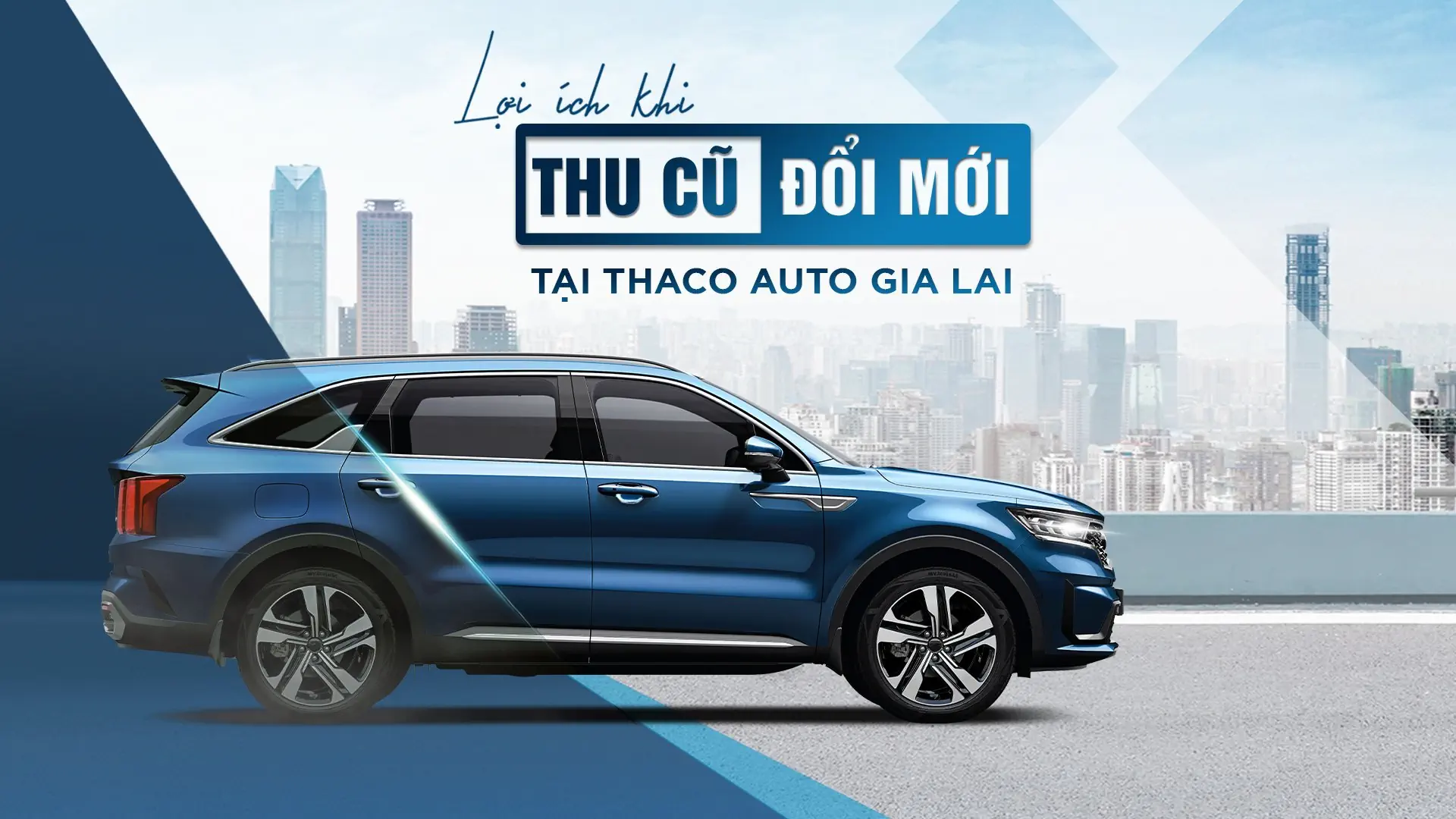 “Thu cũ - Đổi mới” tại THACO AUTO Gia Lai, khách hàng nhận được nhiều lợi ích hấp dẫn